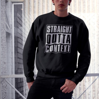 straight outta context sweater